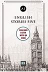 English Stories Five (a1) With QR Code &amp; Read And Listen With QR Code 