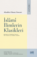 Klasikleri Okuma Yöntemi & İslamî İlimlerin Klasikleri