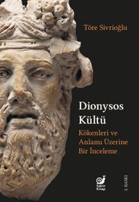 Dionysos Kültü & Kökenleri ve Anlamı Üzerine Bir İnceleme
