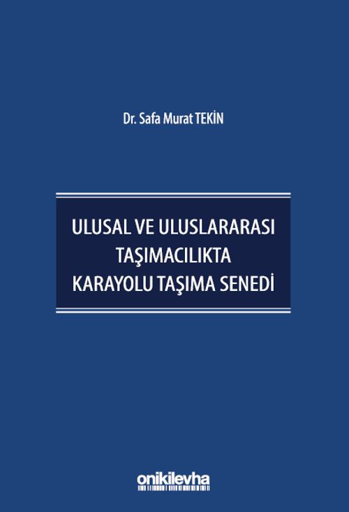 Ulusal ve Uluslararası Taşımacılıkta Karayolu Taşıma Senedi