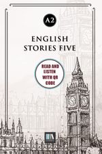 English Stories Five (a2) With QR Code & Read And Listen With QR Code 