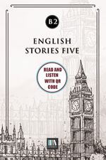 English Stories Five (b2) With QR Code & Read And Listen With QR Code 