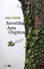 Savrulduk Ama Özgürce
