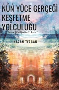 Nun Yüce Gerçeği  Keşfetme Yolculuğu & Enizen Şifa Öğretisi