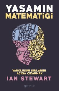 Yaşamın Matematiği & Varoluşun Sırlarını Açığa  Çıkarmak