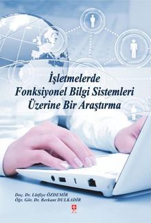 İşletmelerde Fonksiyonel Bilgi Sistemleri Üzerine Bir Araştırma