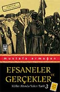 Efsaneler ve Gerçekler / Küller Altında Yakın Tarih 3