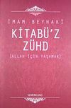 Kitab&uuml;'z-Z&uuml;hd / Allah İ&ccedil;in Yaşamak