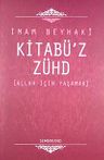 Kitabü'z-Zühd / Allah İçin Yaşamak