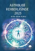 Astroloji Rehberliğinde 2025