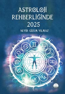 Astroloji Rehberliğinde 2025