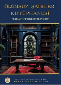 Ölümsüz Şairler Kütüphanesi / “Lıbrary Of Immortal Poets”