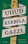 Uhud Kerbela Gazze / İlahi Hikmetin Sırları
