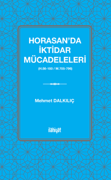 Horasan'da İktidar Mücadeleleri  (H.86-180 / M.705-796)