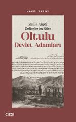Sicill-i Ahval Defterlerine Göre Oltulu Devlet Adamları
