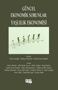 Güncel Ekonomik Sorunlar : Yaşlılık Ekonomisi