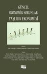 Güncel Ekonomik Sorunlar : Yaşlılık Ekonomisi
