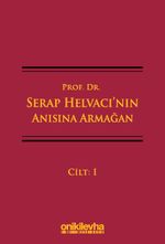 Prof. Dr. Serap Helvacı'nın Anısına Armağan (3 Cilt)