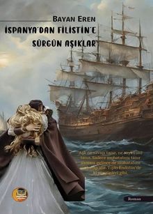 İspanya'dan Filistin'e Sürgün Aşıklar