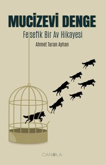 Mucizevi Denge & Felsefik Bir Av Hikayesi