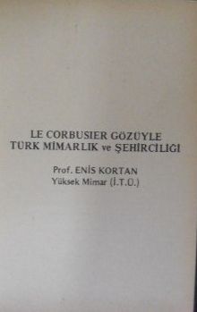 Le Corbusier Gözüyle Türk Mimarlık ve Şehirciliği (3-C-19)