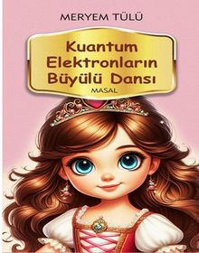 Kuantum Elektronların Büyülü Dansı 