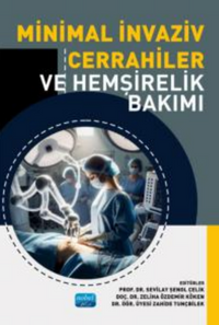 Minimal İnvaziv Cerrahiler ve Hemşirelik Bakımı
