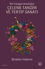 Bir Cinayet Antolojisi & Çelenk Tanzim ve Tertip Sanatı