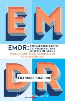 EMDR: Göz Hareketleriyle Duyarsızlaştırma ve Yeniden İşleme - Dr. Francine Shapiro