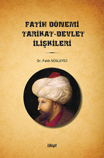 Fatih Dönemi Tarikat-Devlet İlişkileri
