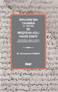 İbrahim İbn Tahman (ö.163/780) ve Meşyeha Adlı Hadis Eseri