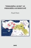 &ldquo;Pirsgir&ecirc;ka Kurd&rdquo; an Pirsgir&ecirc;ka Kurdistan&ecirc;