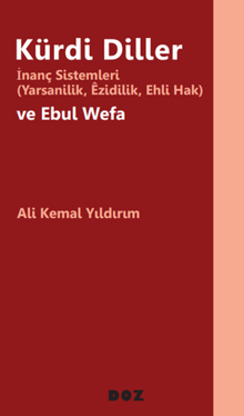 Kürdi Diller / İnanç Sistemleri (Yarsanlik, Êzdilik, Ehli Hak) ve Ebul Wefa