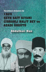 1925 Şeyh Sait Kıyamı Cibranlı Halit Bey ve Azadi Örgütü