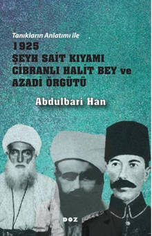 1925 Şeyh Sait Kıyamı Cibranlı Halit Bey ve Azadi Örgütü