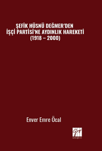 Şefik Hüsnü Değmer'den İşçi Partisi'ne Aydınlık Hareketi (1918 – 2000)