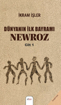 Dünyanın İlk Bayramı NEWROZ