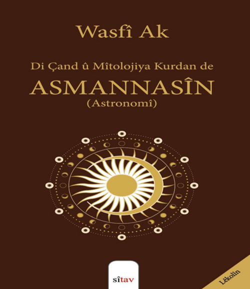 Di Çand û Mîtolojiya Kurdan de ASMANNASÎN (Astronomî)