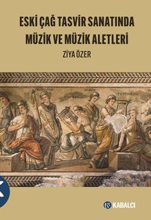 Eski Çağ Tasvir Sanatında Müzik ve Müzik Aletleri