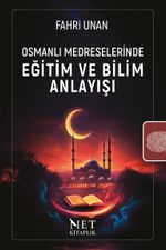 Osmanlı Medreselerinde Eğitim ve Bilim Anlayışı