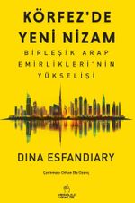 Körfez'de Yeni Nizam & Birleşik Arap Emirlikleri'nin Yükselişi