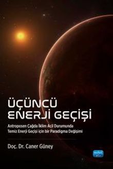 Üçüncü Enerji Geçişi & Antroposen Çağda İklim Acil Durumunda Temiz Enerji Geçişi için bir Paradigma Değişimi