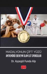 Madalyonun Çift Yüzü & Antrenörü Ebeveyni Olan Elit Sporcular