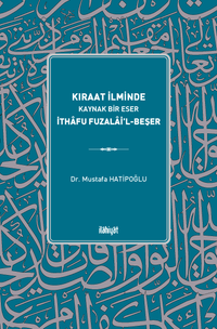 Kıraat İlminde Kaynak Bir Eser İthafu Fuzalai'l-Beşer