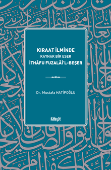 Kıraat İlminde Kaynak Bir Eser İthafu Fuzalai'l-Beşer