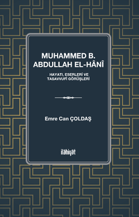 Muhammed b. Abdullah el-Hanî  (Hayatı, Eserleri ve Tasavvufî Görüşleri)