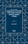 İslam Hukukunda Sübjektif Gayenin Akitlerin Hukuki Sonuçlarına Etkisi