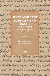 Seyyid Ahmed Faiz El-Berzencî  (Hayatı ve Kitab-ı Hamîdiyye Der Akaid-i İslamiyye Adlı Eseri )