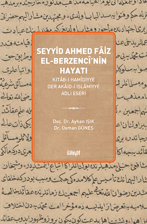 Seyyid Ahmed Faiz El-Berzencî  (Hayatı ve Kitab-ı Hamîdiyye Der Akaid-i İslamiyye Adlı Eseri )