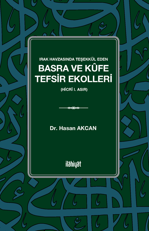 Irak Havzasında Teşekkül Eden Basra ve Kûfe Tefsir Ekolleri  (Hicrî I. Asır)